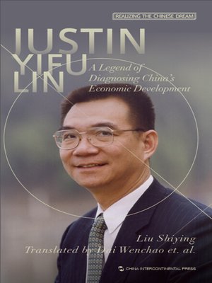 cover image of Justin Yifu Lin-A Legend of Diagnosing China's Economic Development (传奇学人林毅夫)